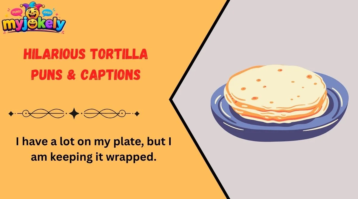 Tortilla Puns
